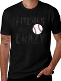 Pitches Be Crazy Baseball T-Shirt