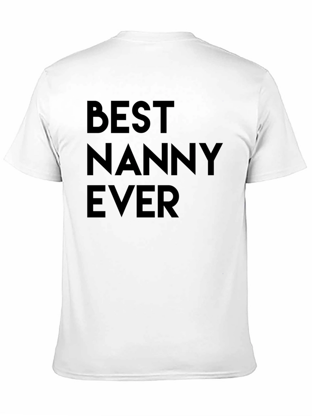 Best Nanny Ever T-Shirt - Great Gift Idea!
