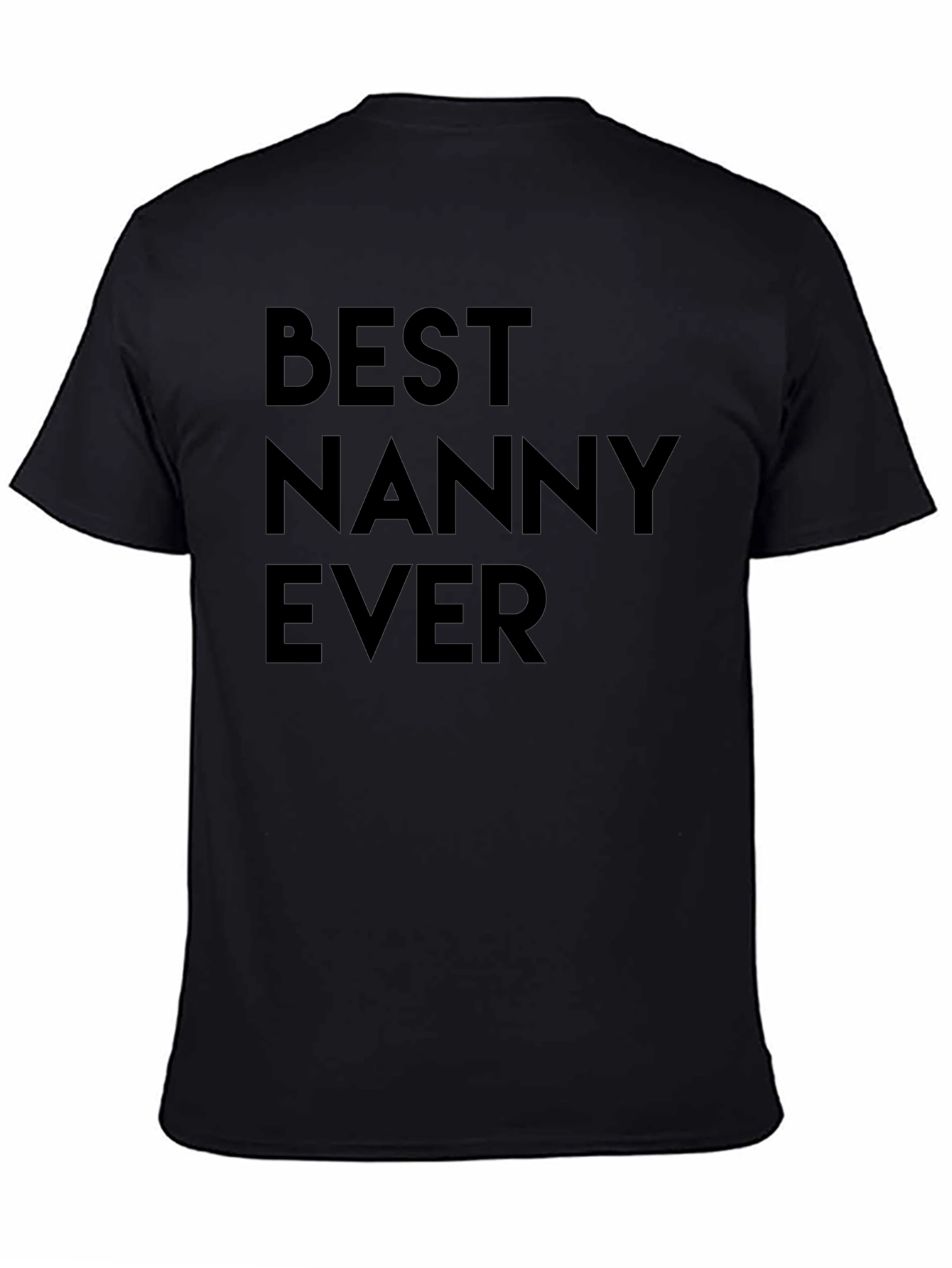 Best Nanny Ever T-Shirt - Great Gift Idea!