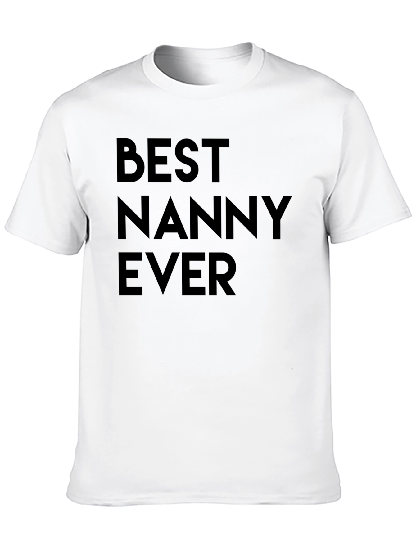 Best Nanny Ever T-Shirt - Great Gift Idea!