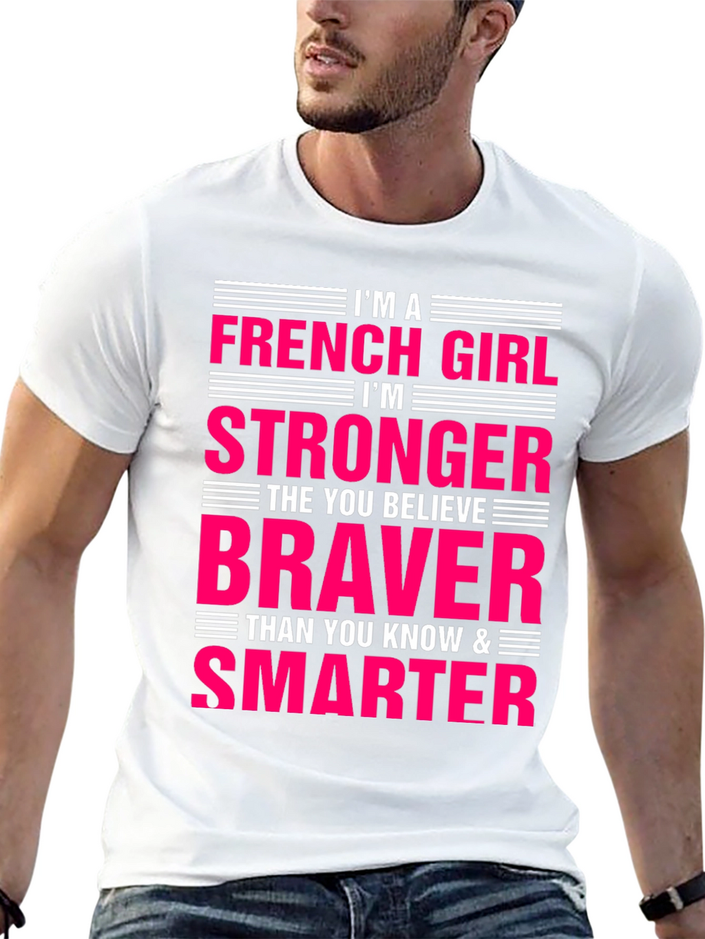 French Girl Stronger Braver Smarter T-Shirt