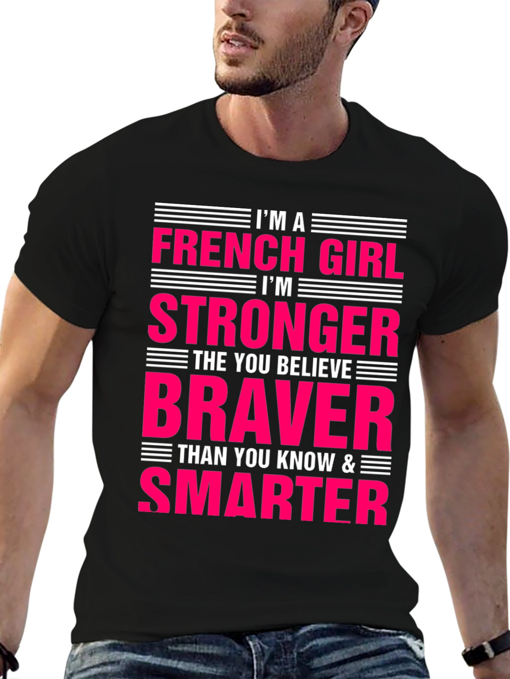 French Girl Stronger Braver Smarter T-Shirt