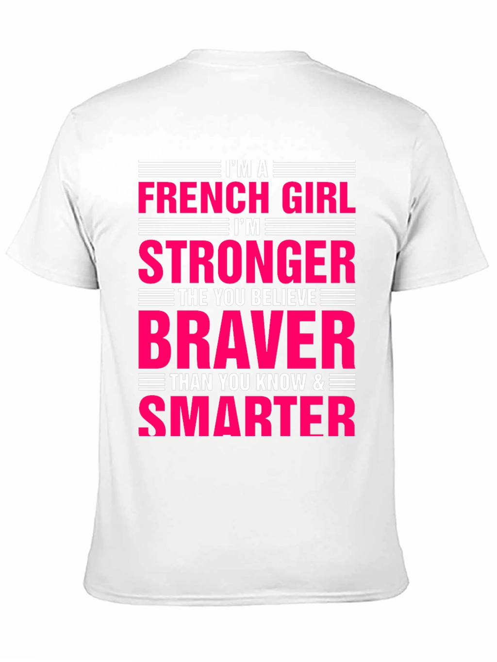 French Girl Stronger Braver Smarter T-Shirt