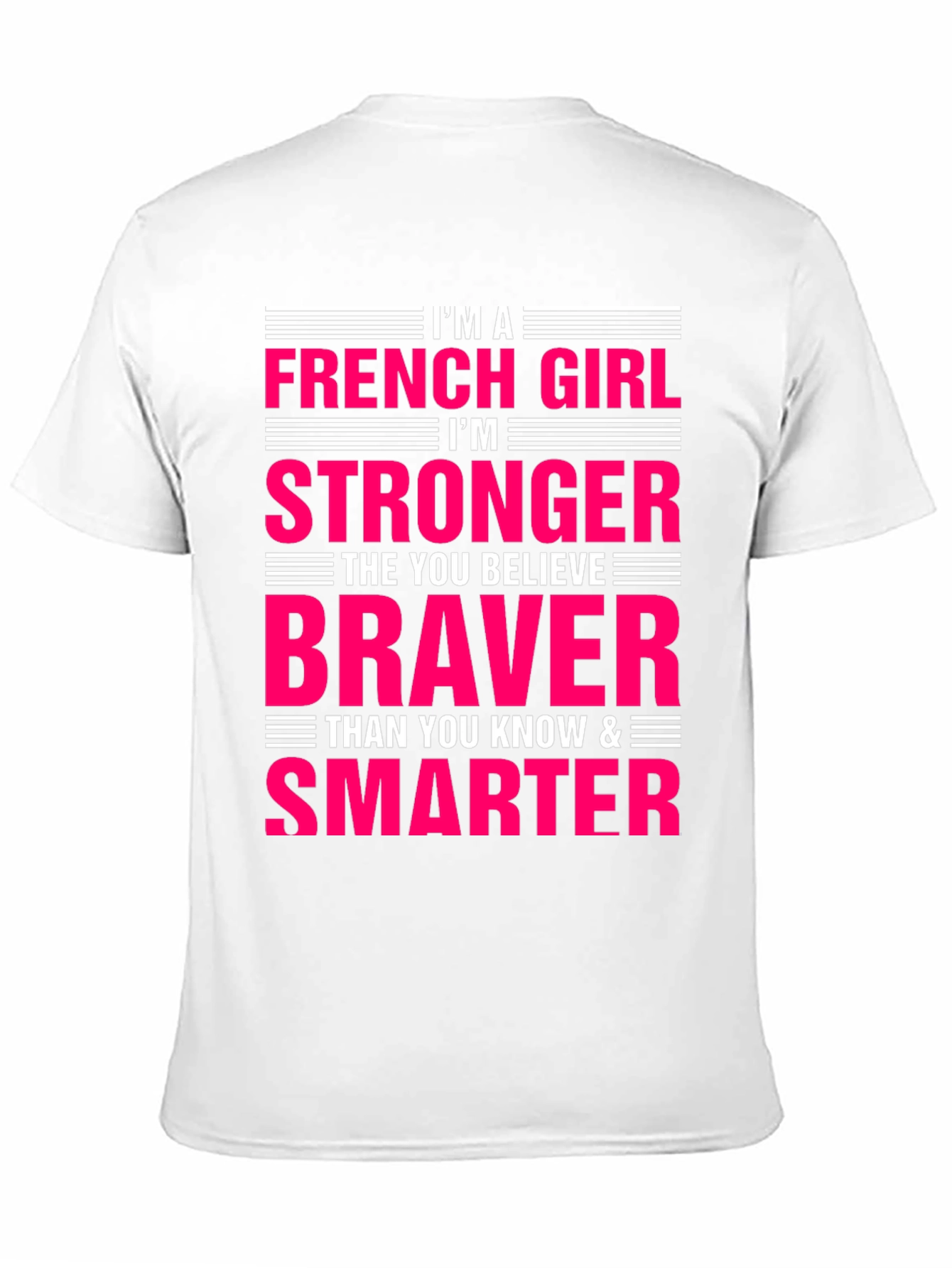 French Girl Stronger Braver Smarter T-Shirt