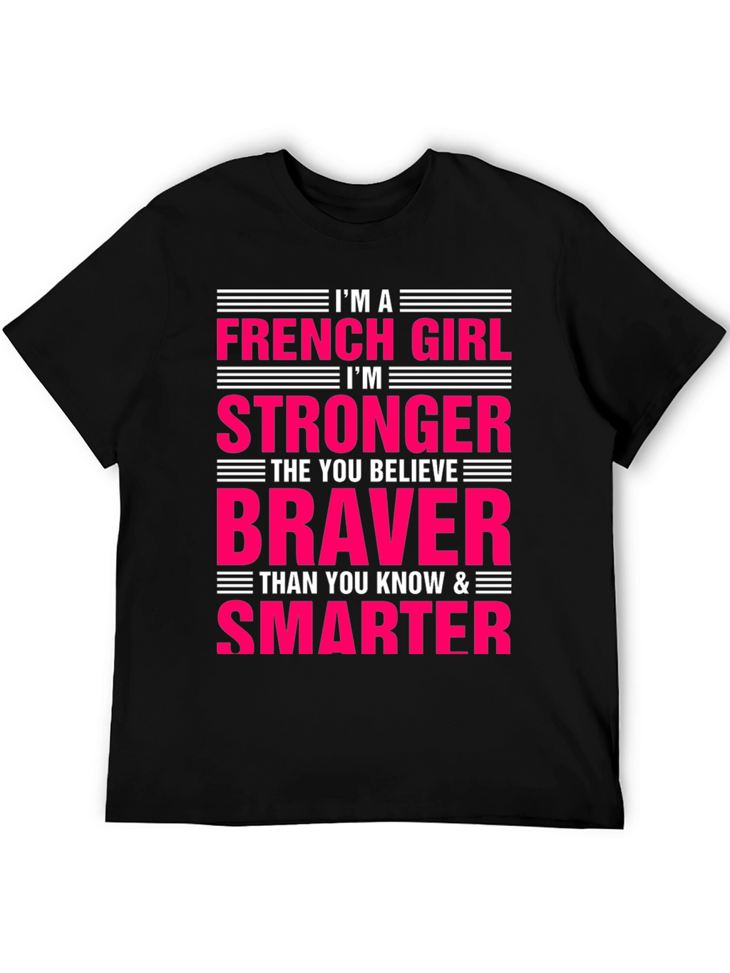 French Girl Stronger Braver Smarter T-Shirt