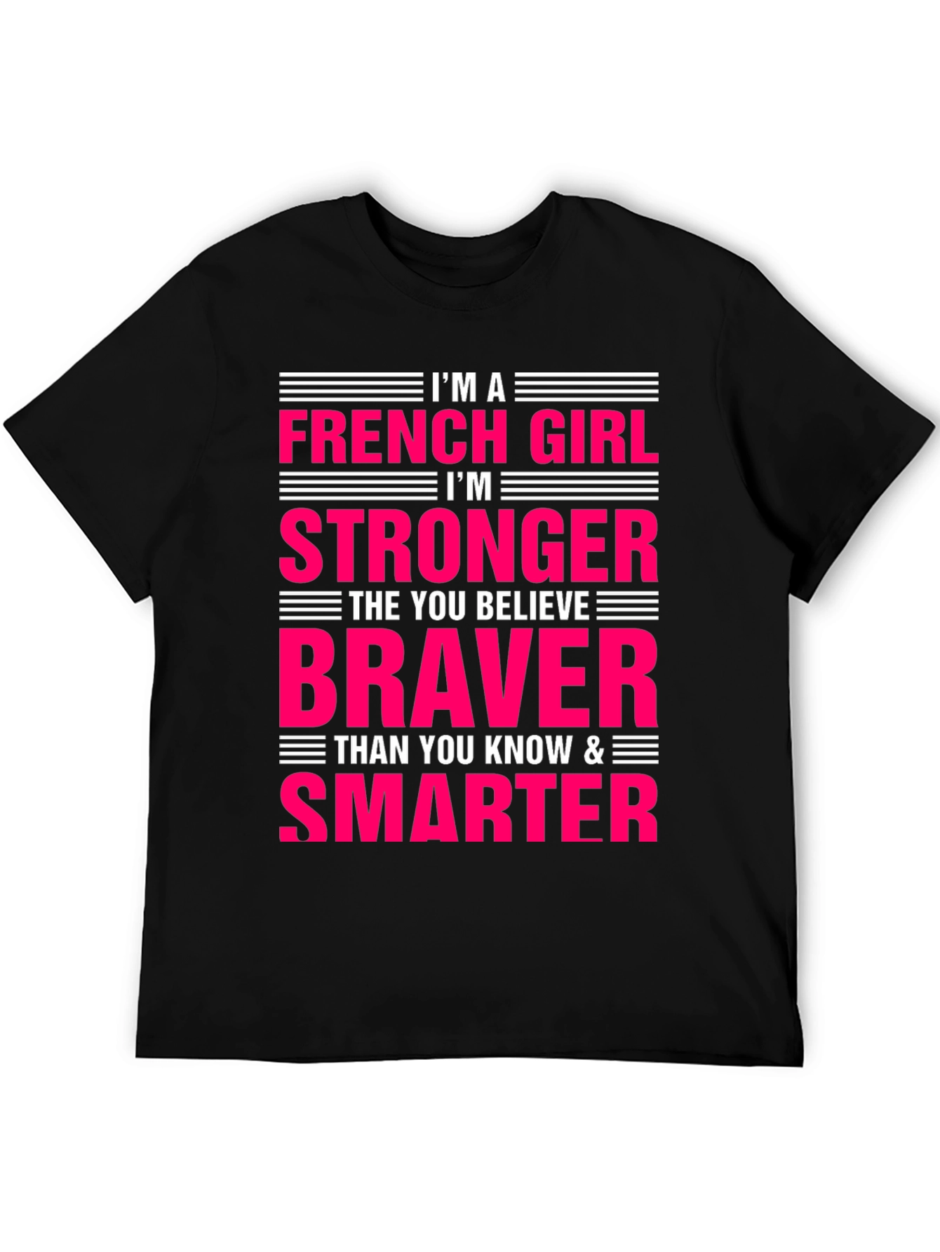 French Girl Stronger Braver Smarter T-Shirt