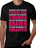 French Girl Stronger Braver Smarter T-Shirt