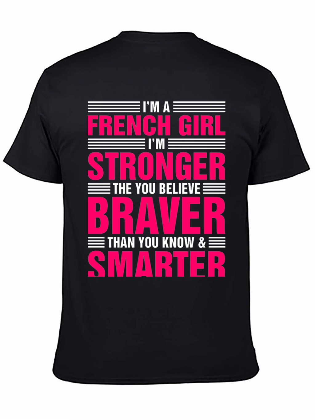 French Girl Stronger Braver Smarter T-Shirt