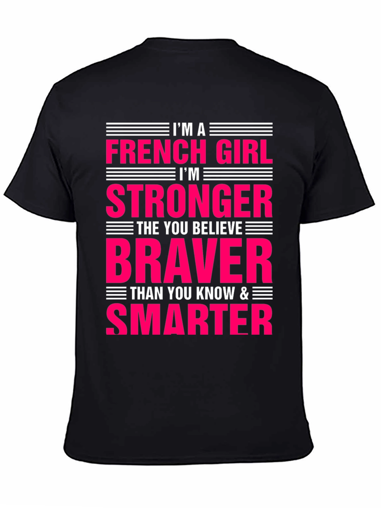 French Girl Stronger Braver Smarter T-Shirt
