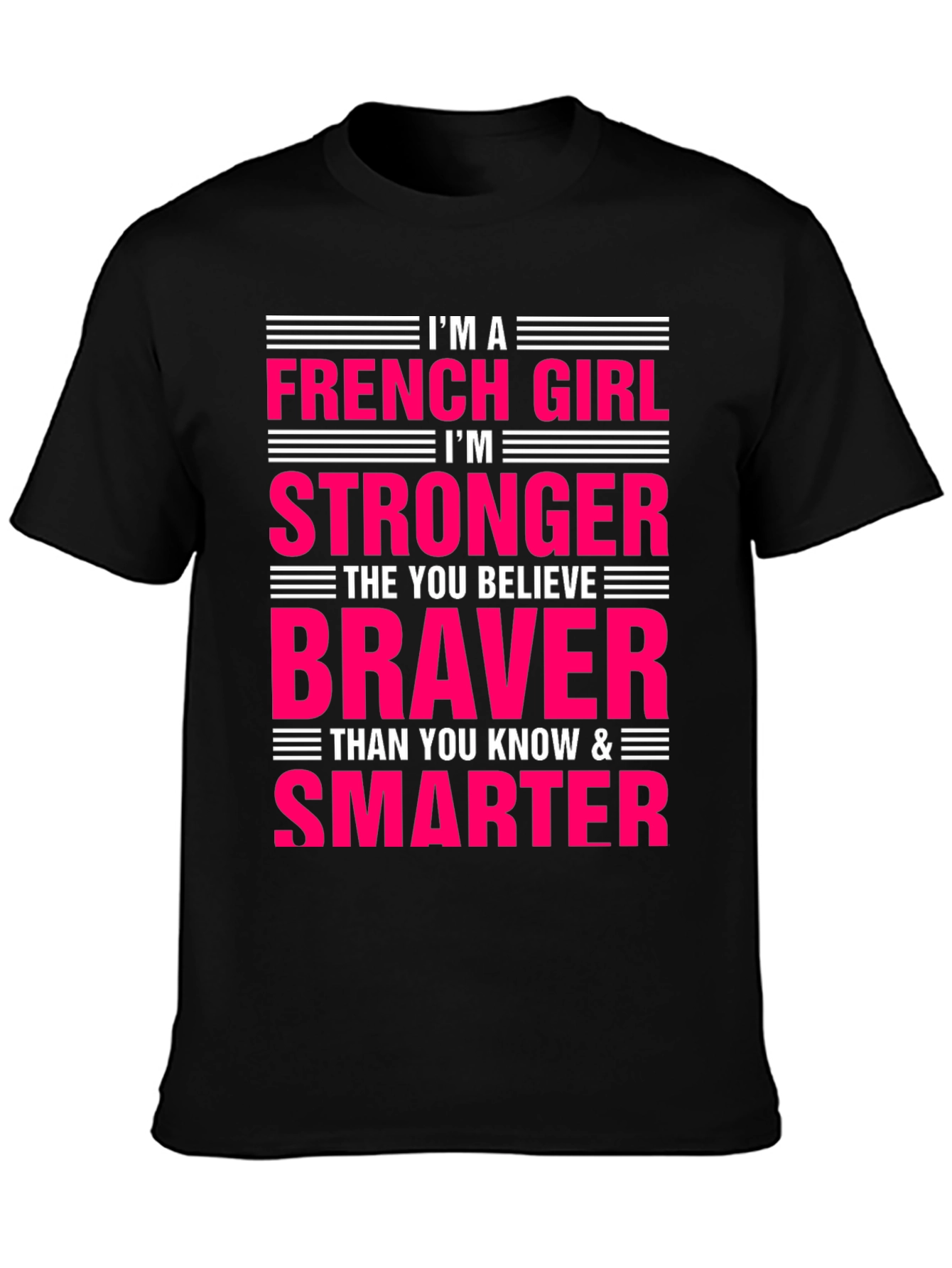 French Girl Stronger Braver Smarter T-Shirt