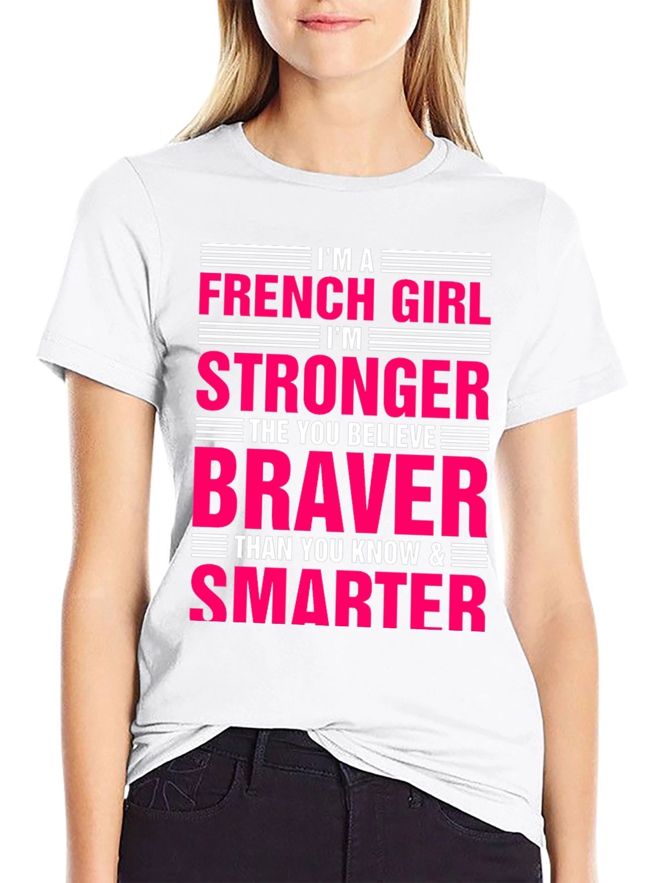 French Girl Stronger Braver Smarter T-Shirt