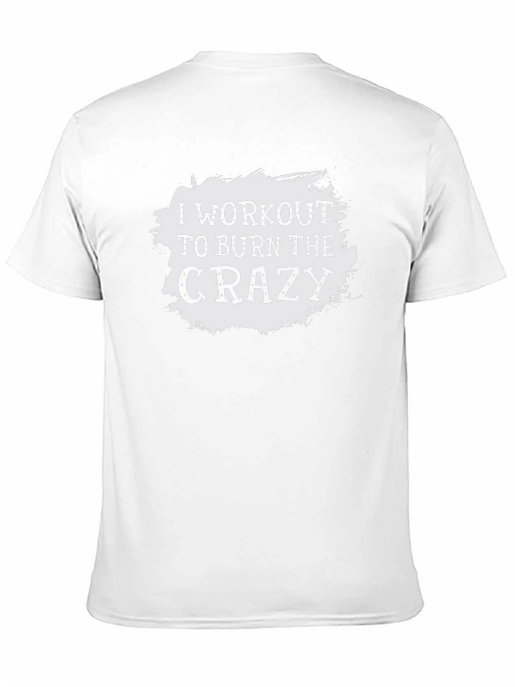 Workout to Burn Crazy Graphic Tee