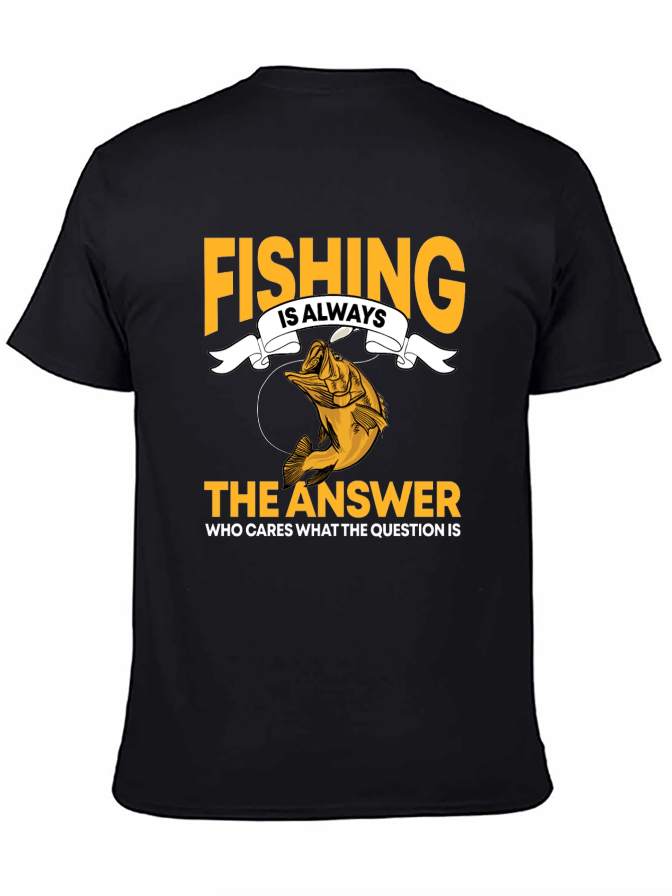 Fishing Is Always The Answer Black T-Shirt