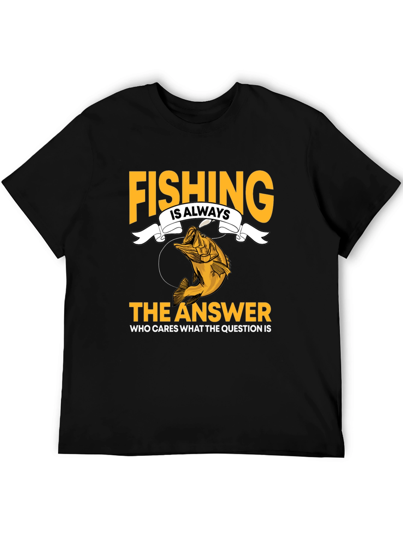 Fishing Is Always The Answer Black T-Shirt