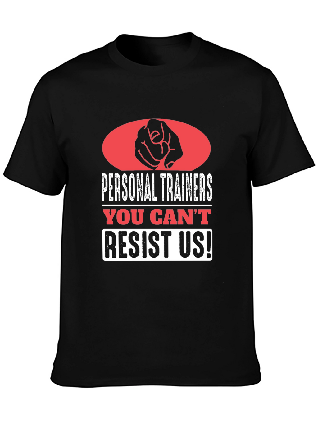 Personal Trainers Graphic Tee - You Cant Resist Us!