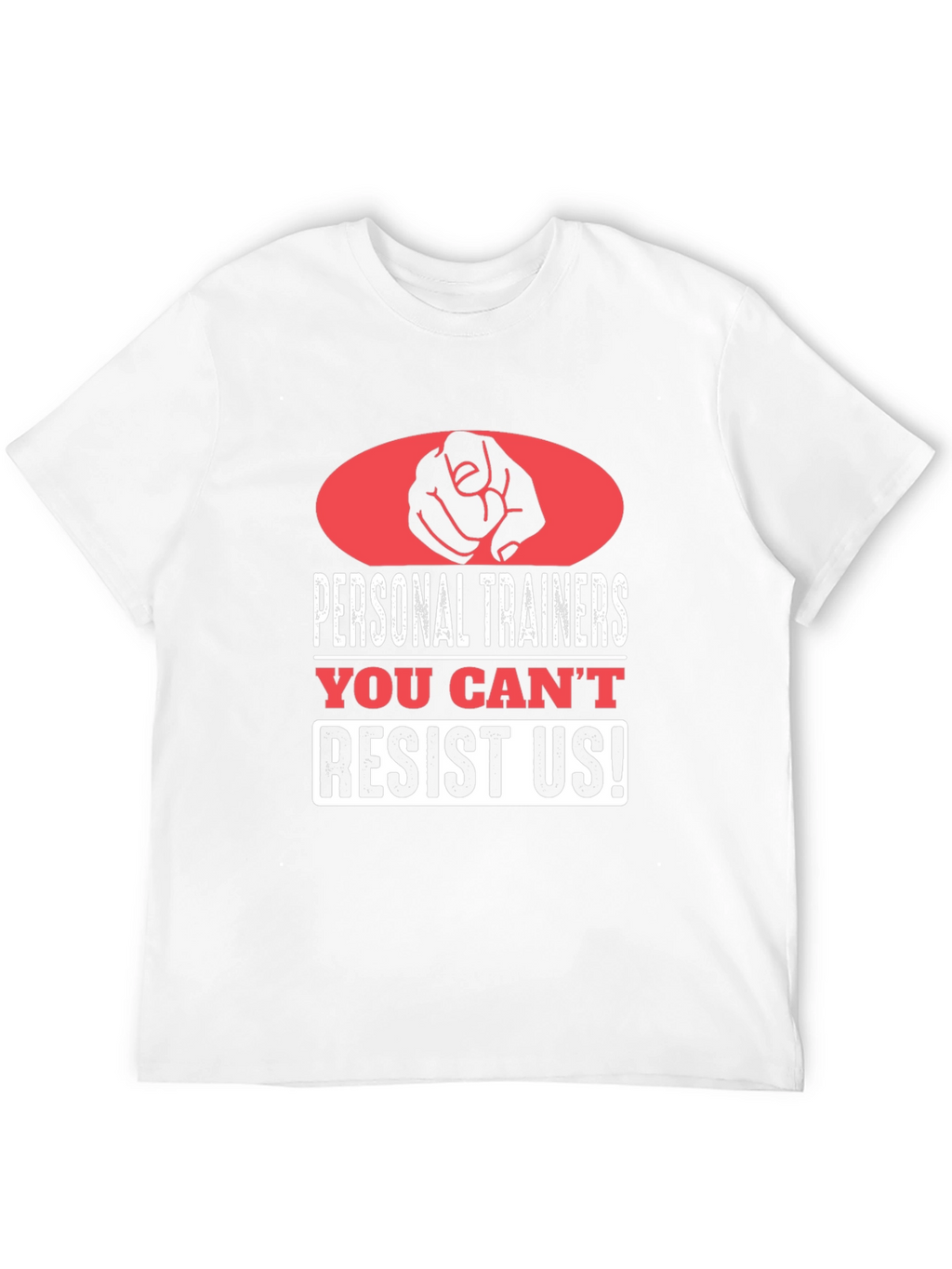 Personal Trainers Graphic Tee - You Cant Resist Us!