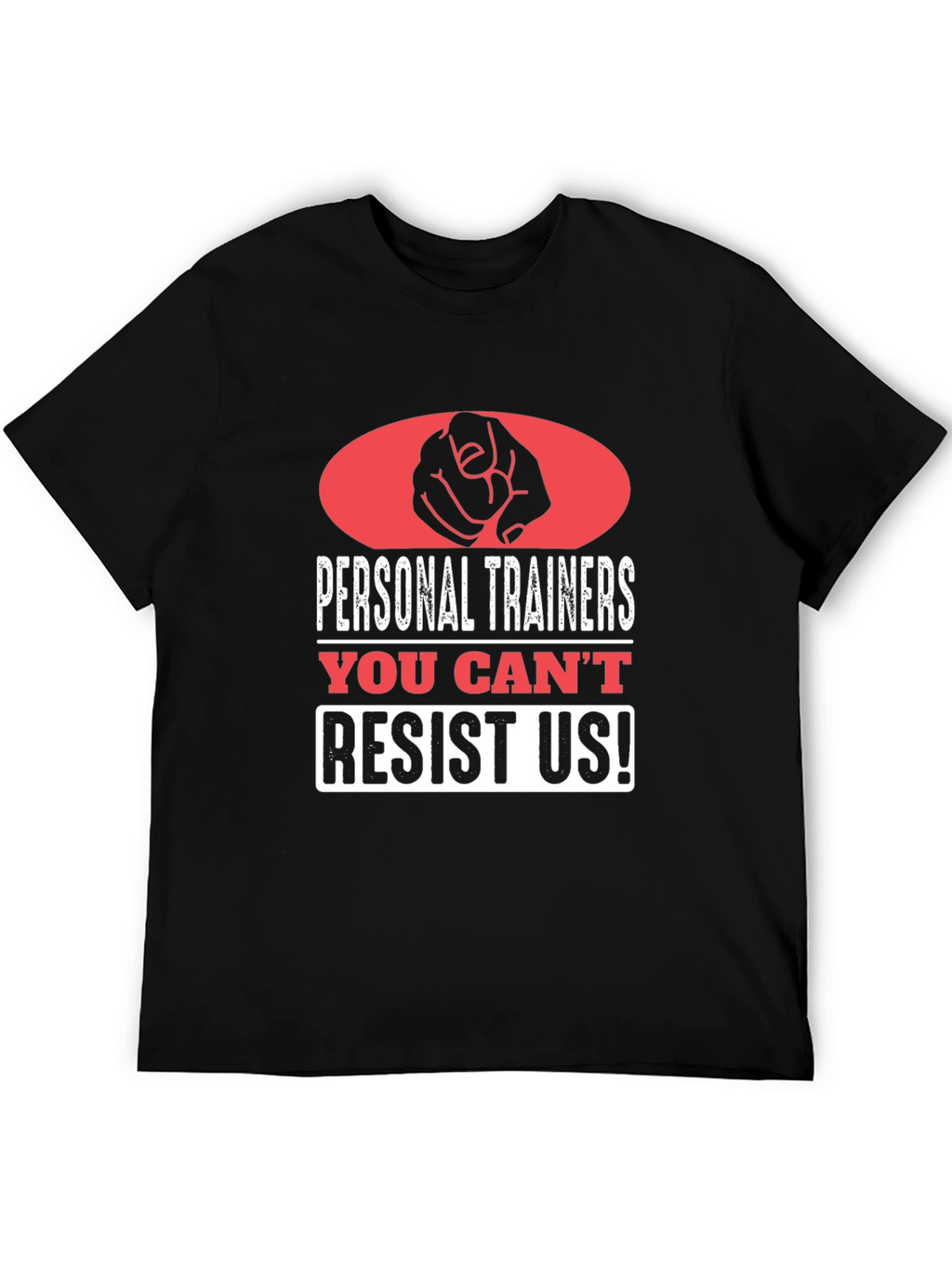 Personal Trainers Graphic Tee - You Cant Resist Us!