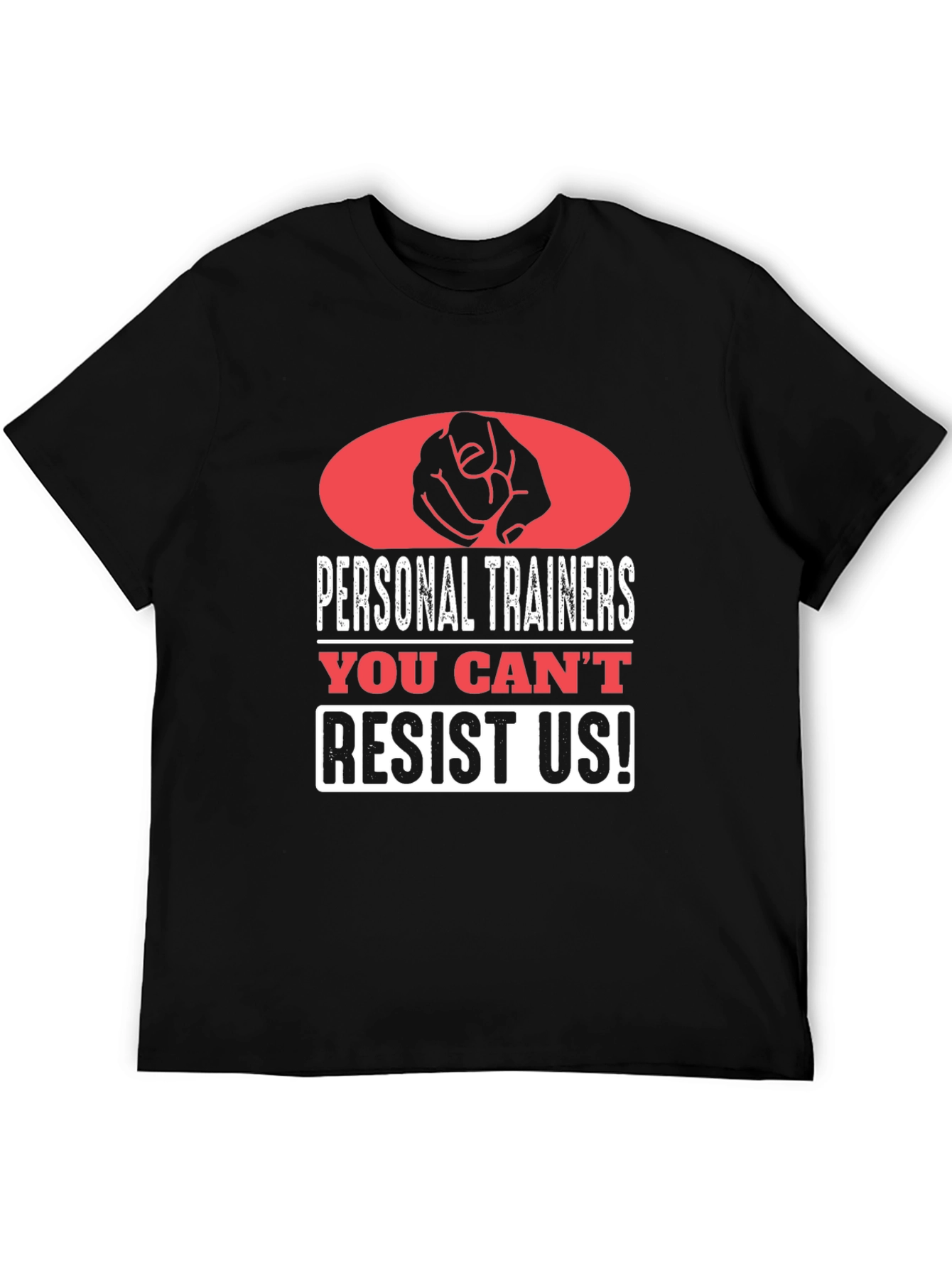 Personal Trainers Graphic Tee - You Cant Resist Us!