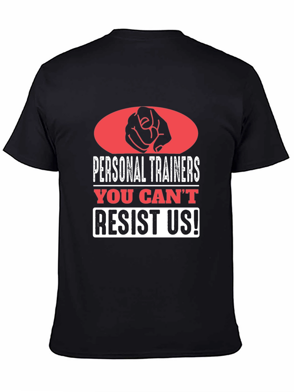 Personal Trainers Graphic Tee - You Cant Resist Us!