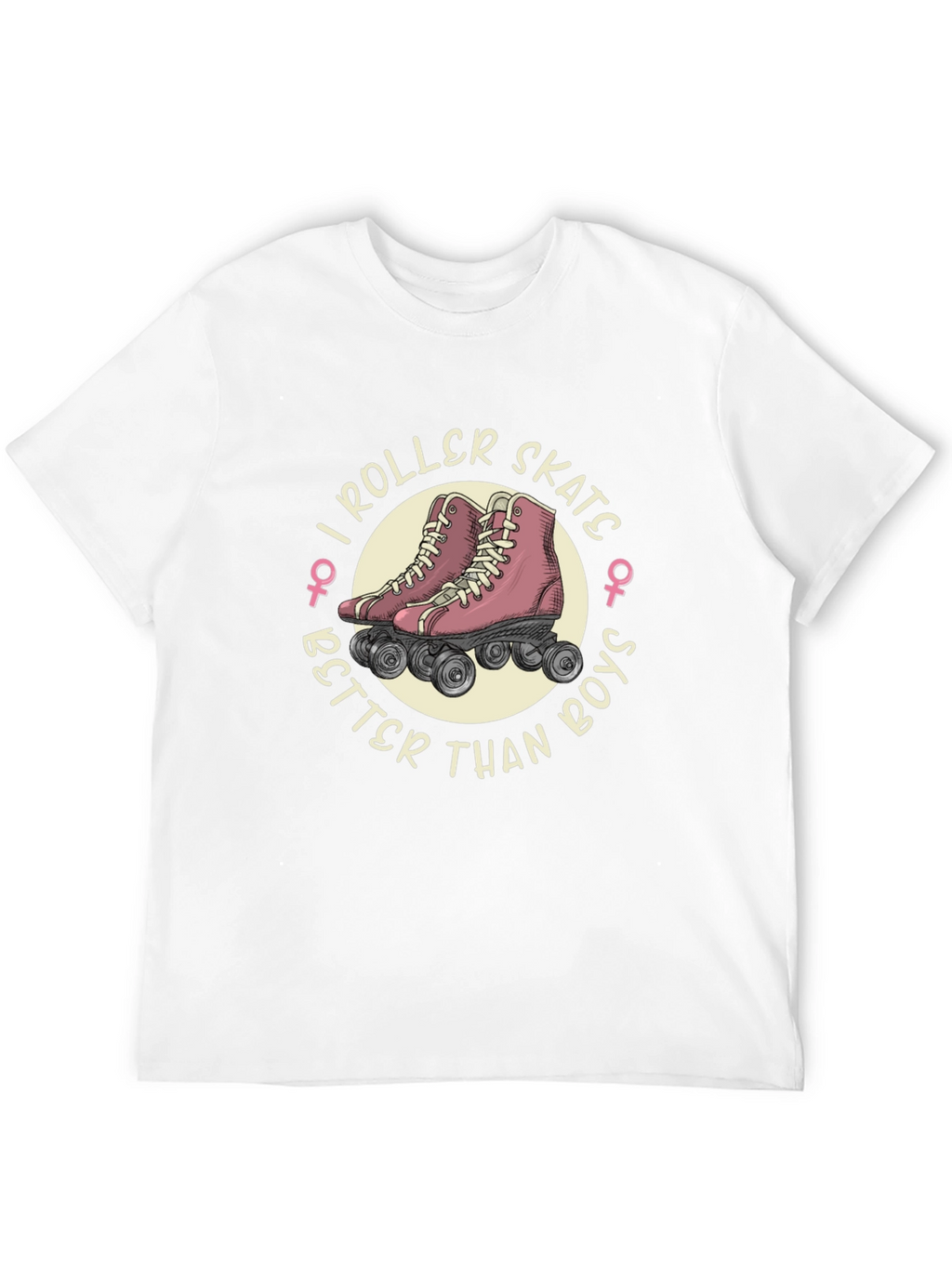 I Roller Skate Better Than Boys T-Shirt