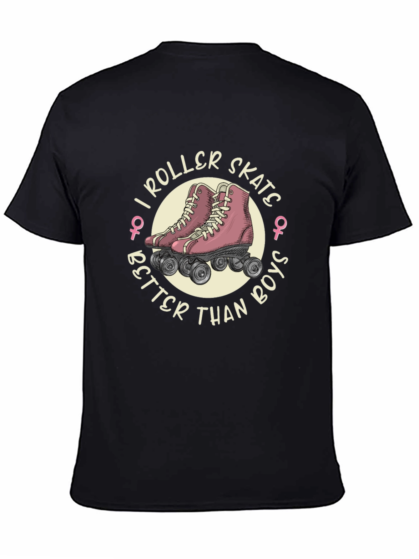 I Roller Skate Better Than Boys T-Shirt