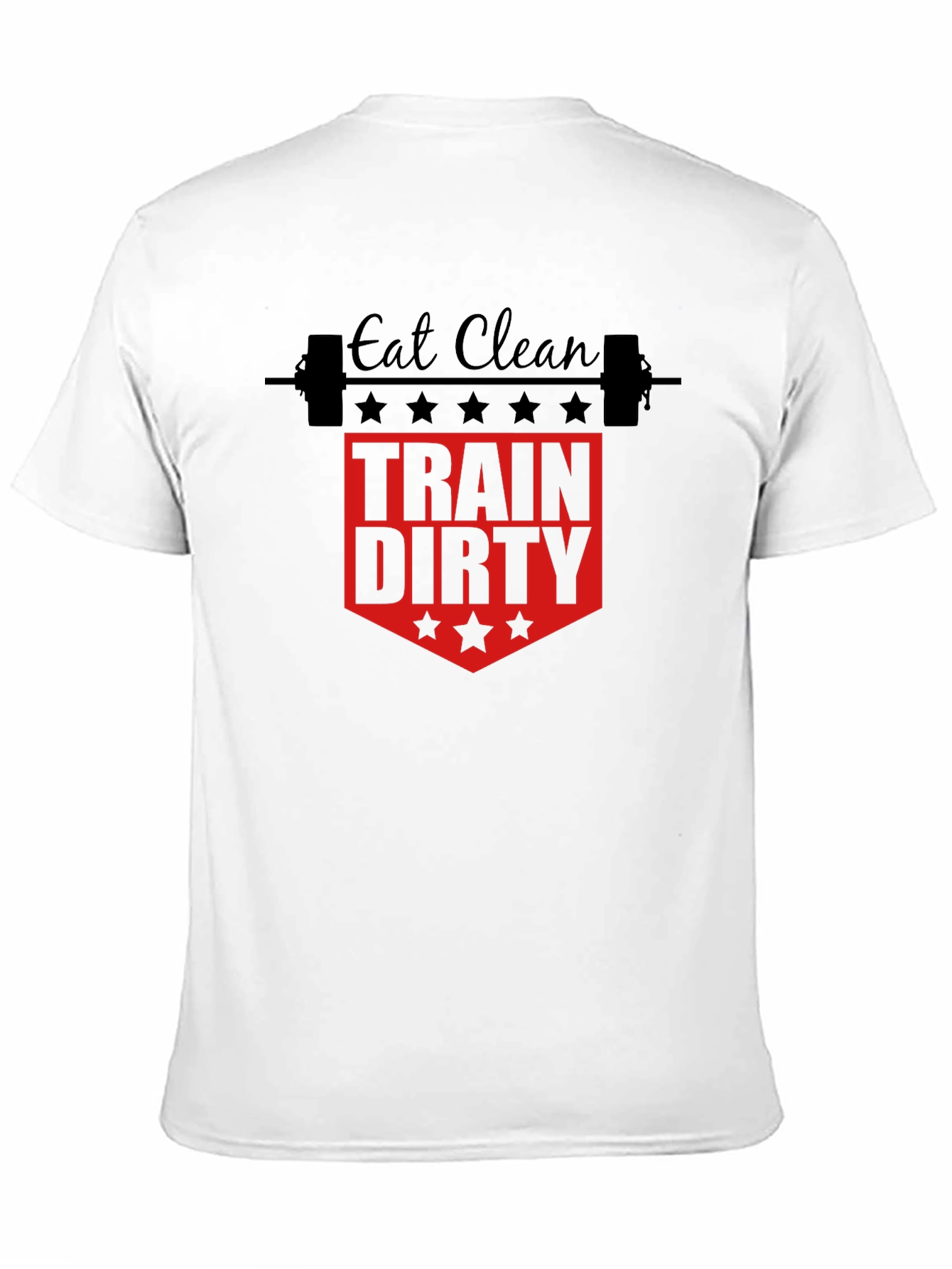 Eat Clean Train Dirty Gym T-Shirt