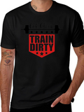 Eat Clean Train Dirty Gym T-Shirt