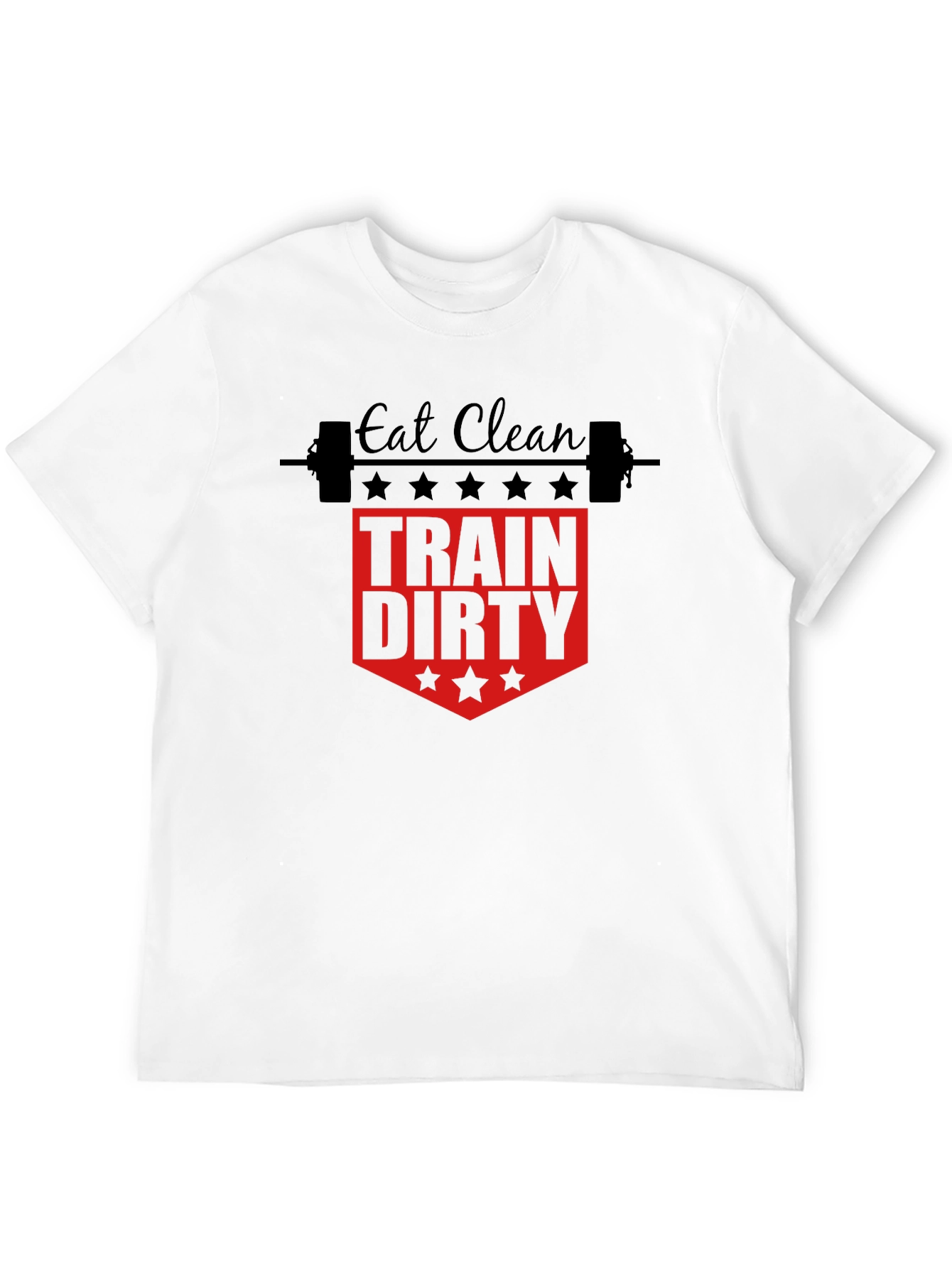 Eat Clean Train Dirty Gym T-Shirt