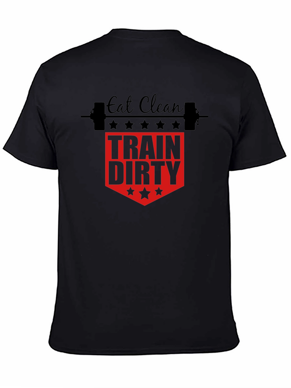 Eat Clean Train Dirty Gym T-Shirt
