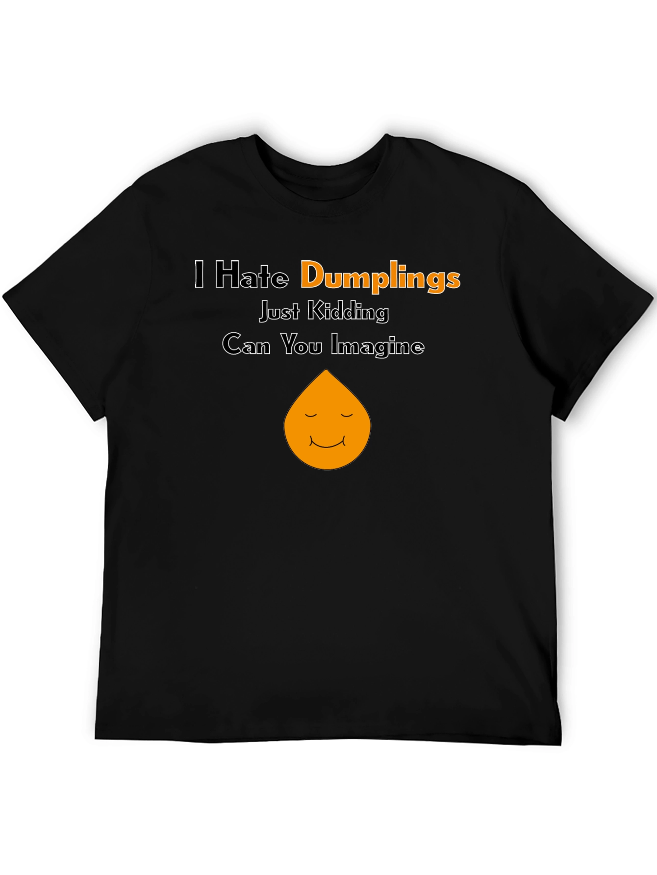 Funny I Hate Dumplings T-Shirt - Foodie Humor Tee