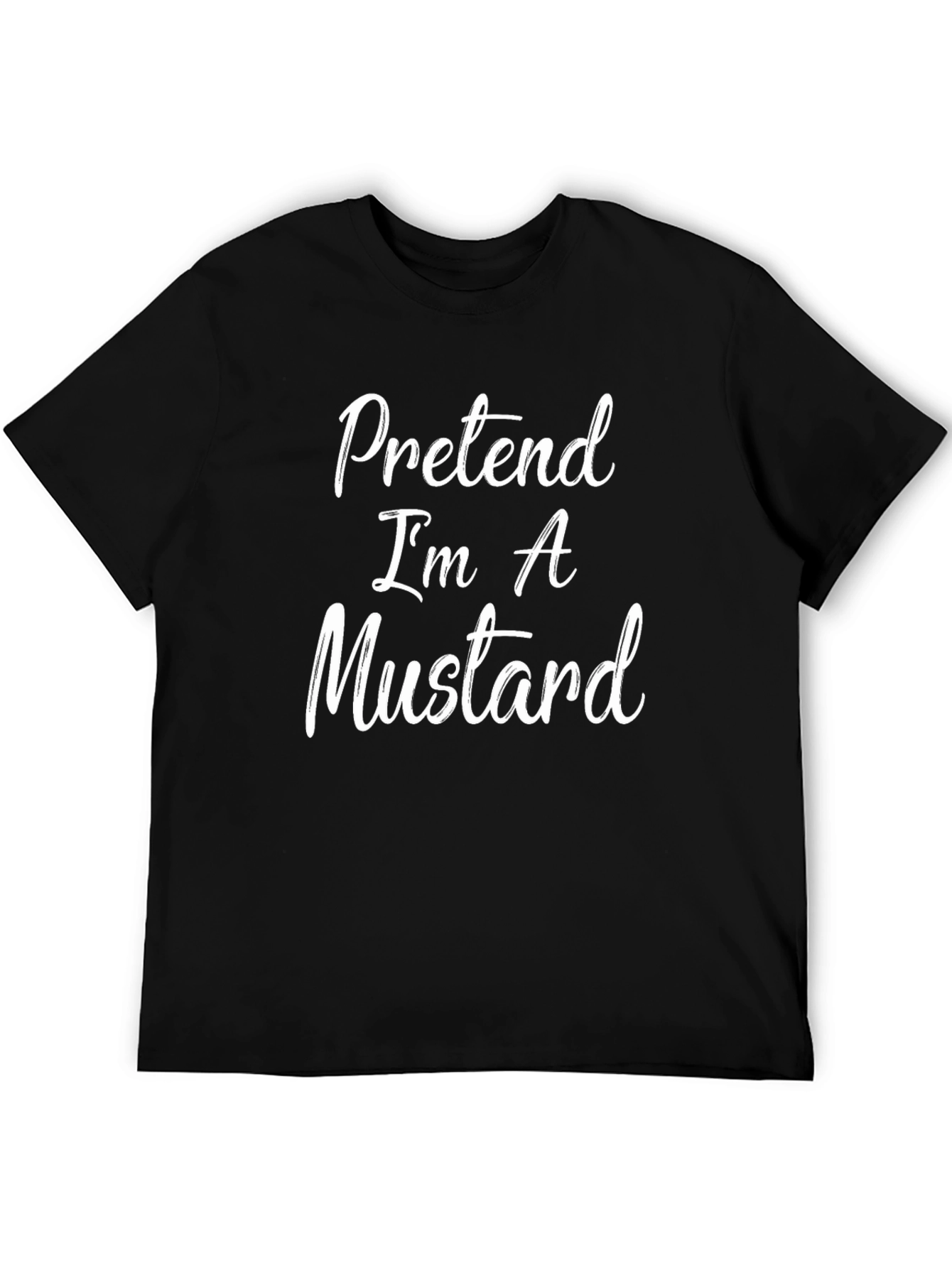 Pretend Im A Mustard T-Shirt