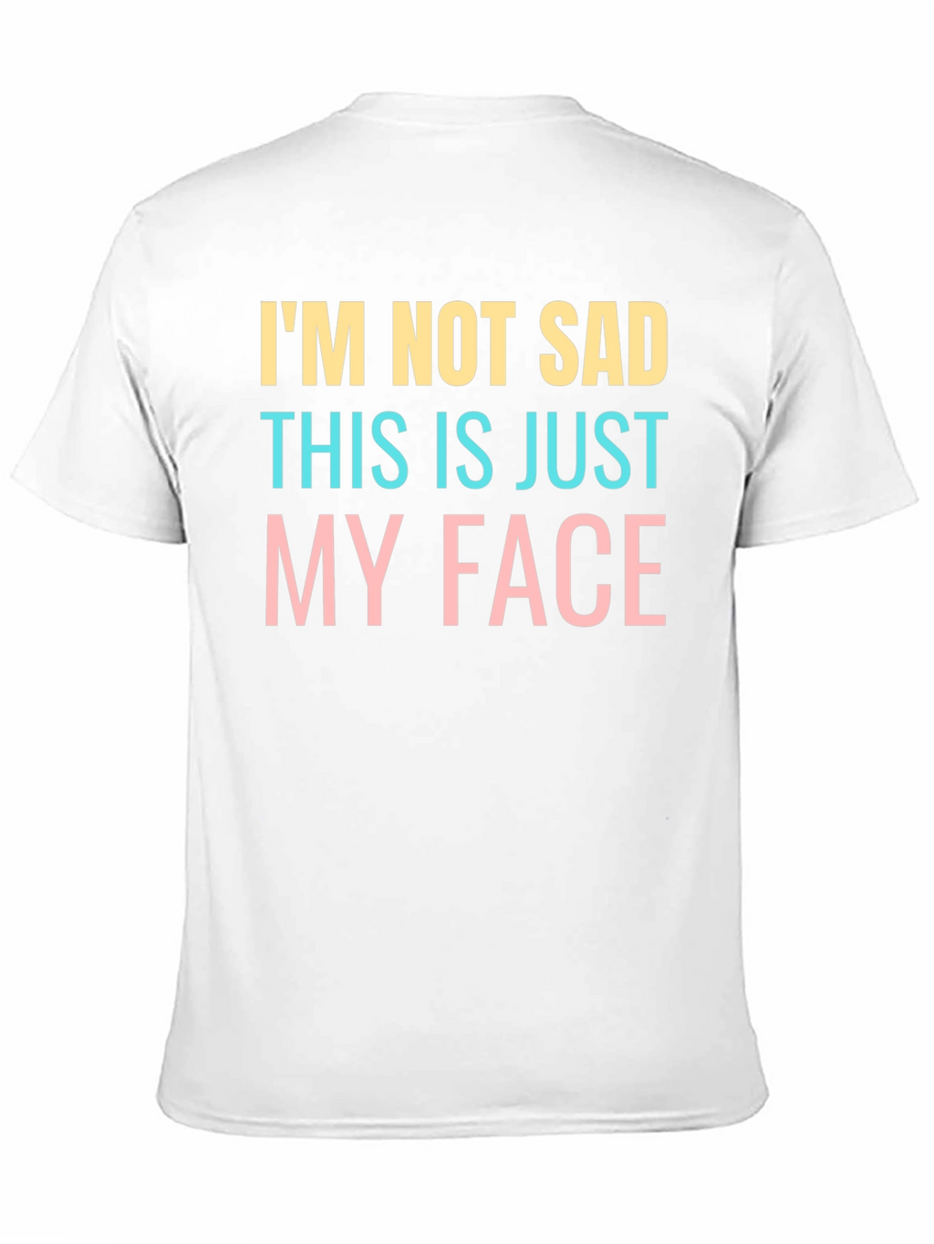 Funny Im Not Sad Graphic T-Shirt
