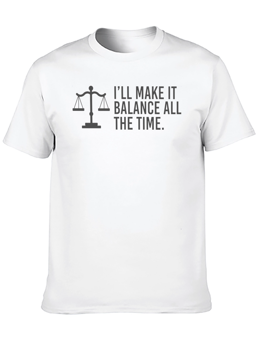 Balance All the Time T-Shirt