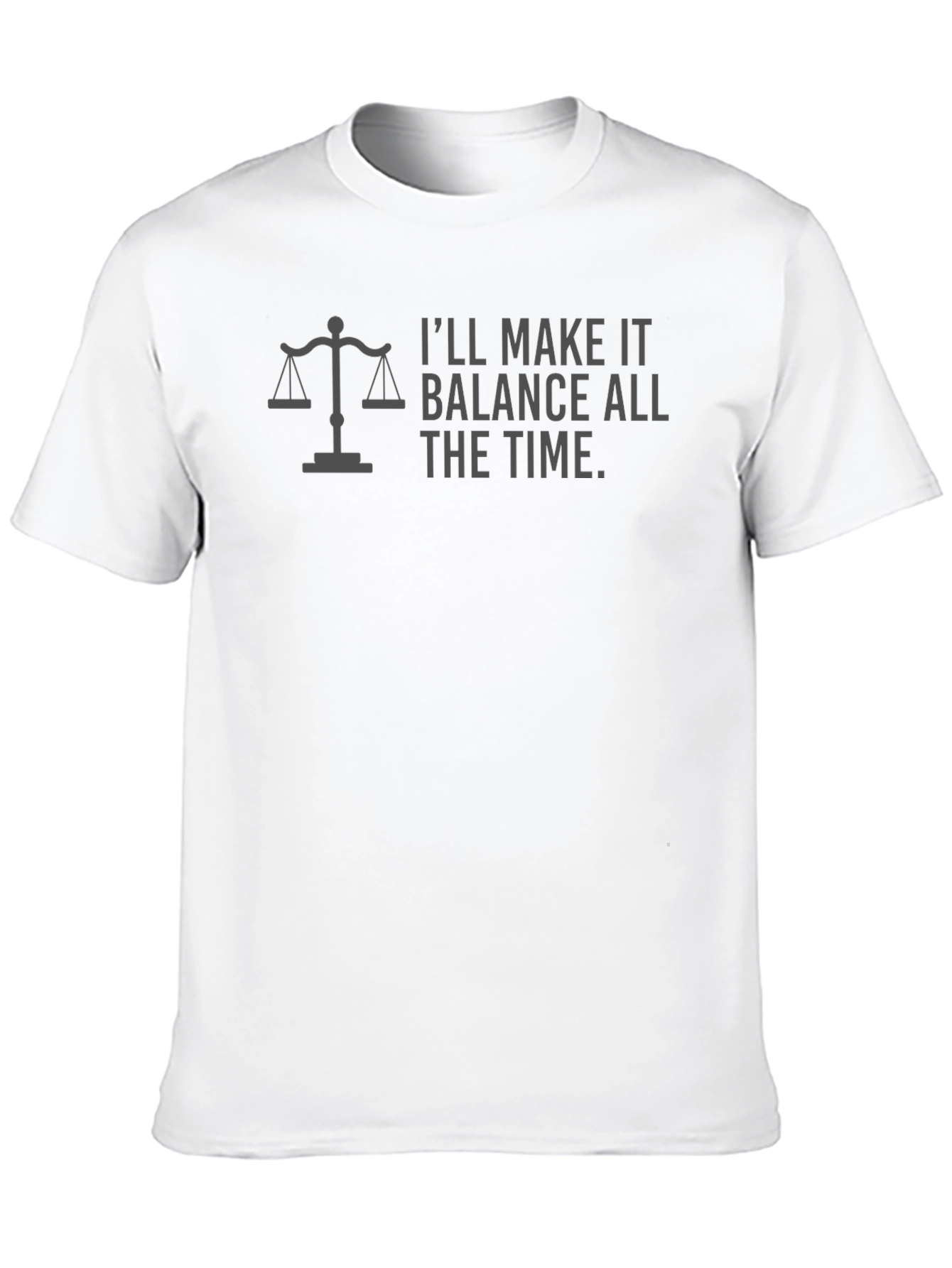 Balance All the Time T-Shirt