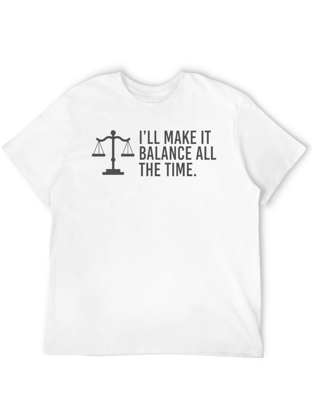 Balance All the Time T-Shirt