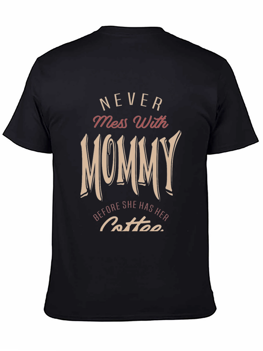 Never Mess With Mommy T-Shirt