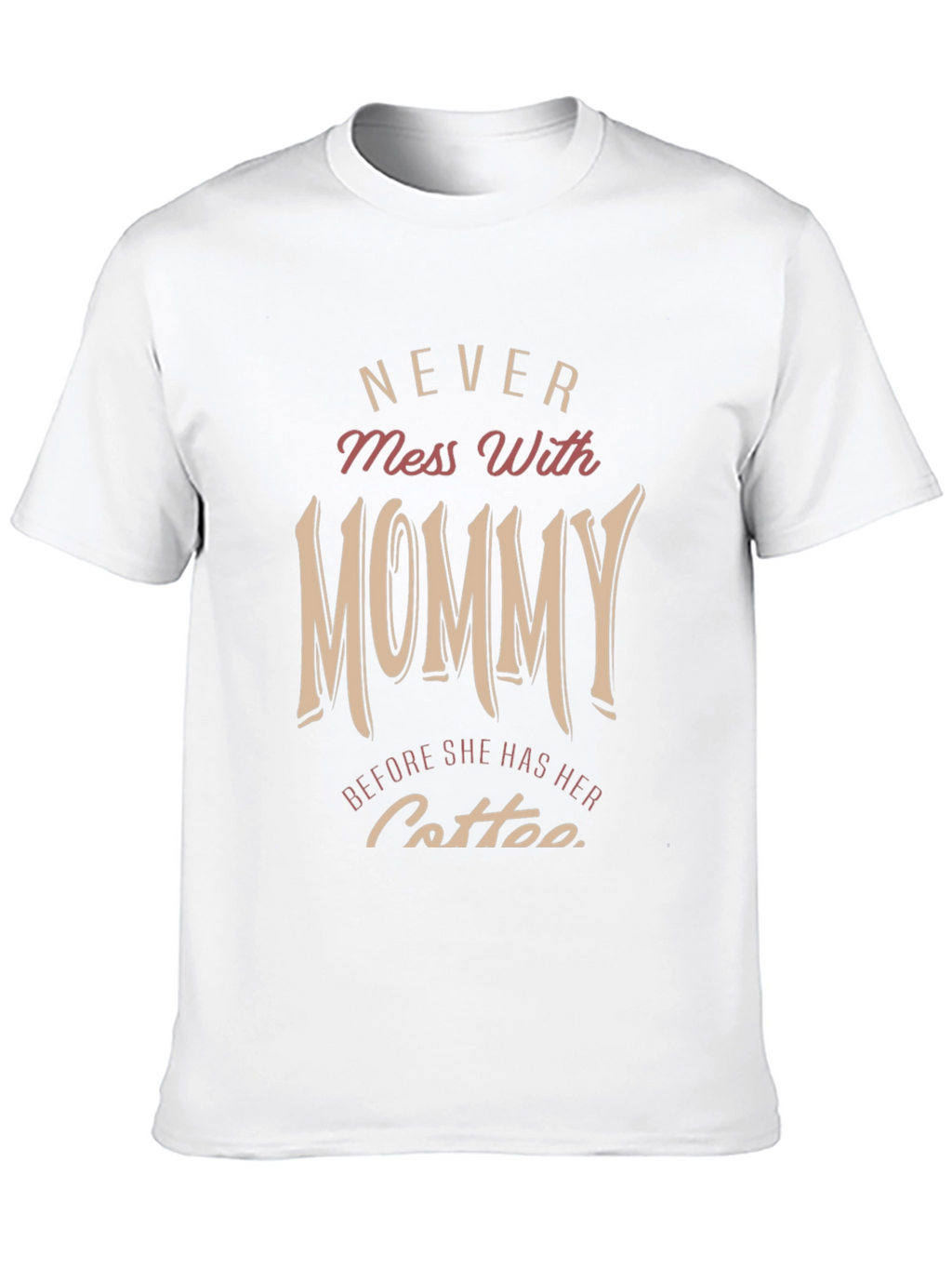 Never Mess With Mommy T-Shirt