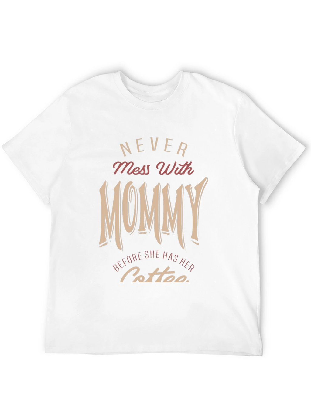 Never Mess With Mommy T-Shirt