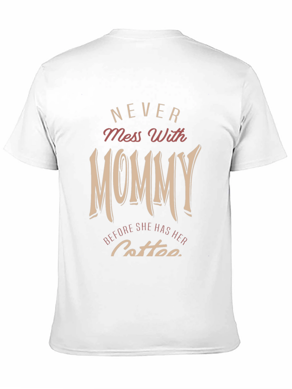 Never Mess With Mommy T-Shirt