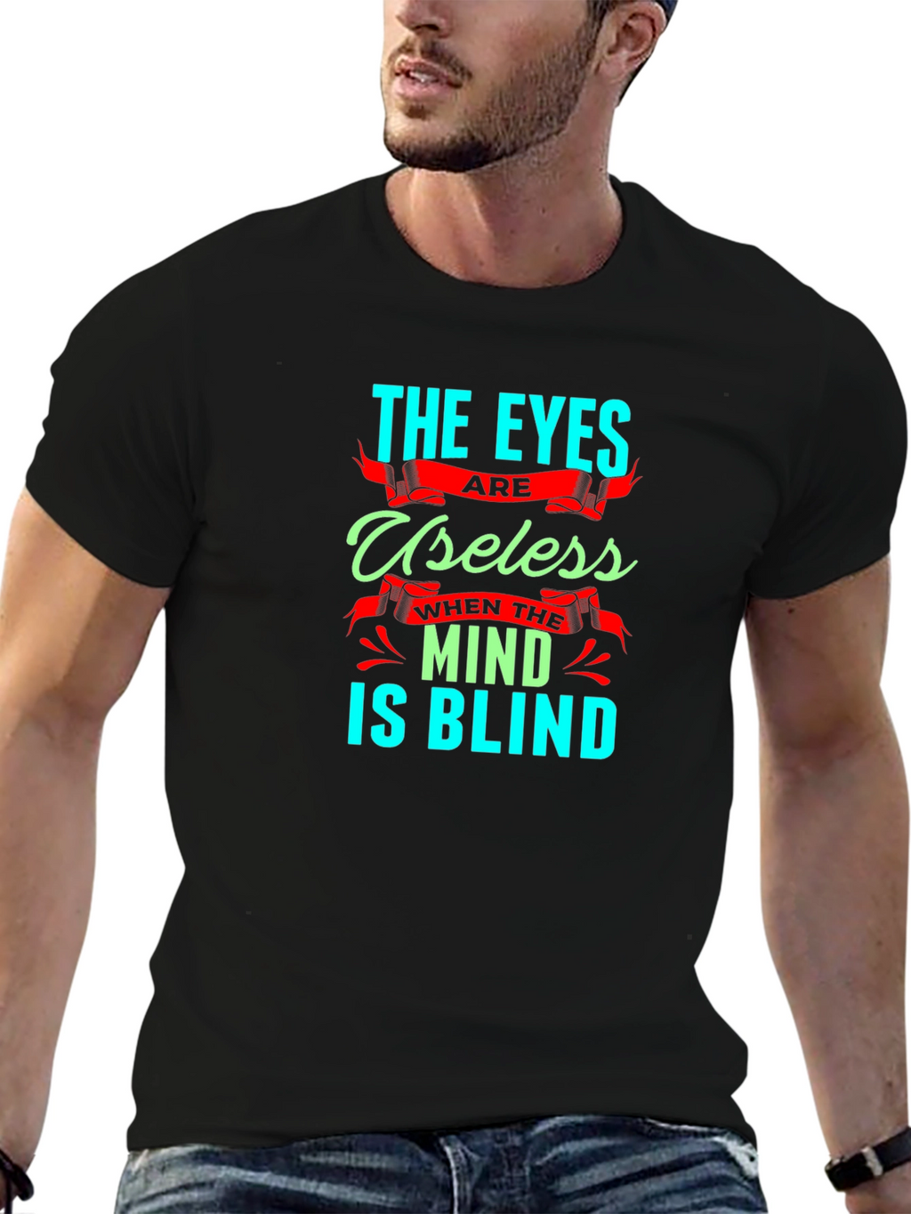 Eyes Useless Mind Blind T-Shirt - Black Cotton Tee