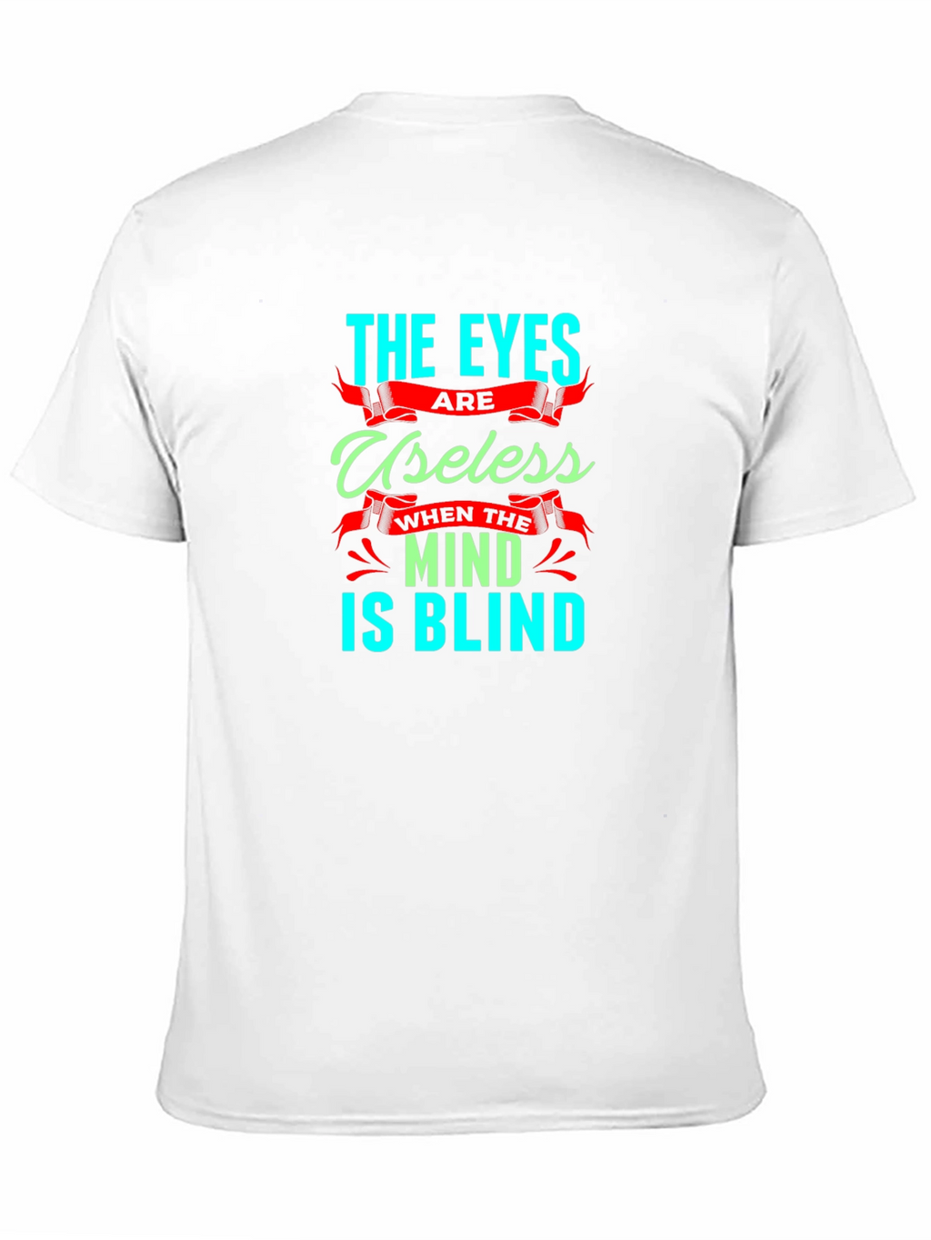 Eyes Useless Mind Blind T-Shirt - Black Cotton Tee