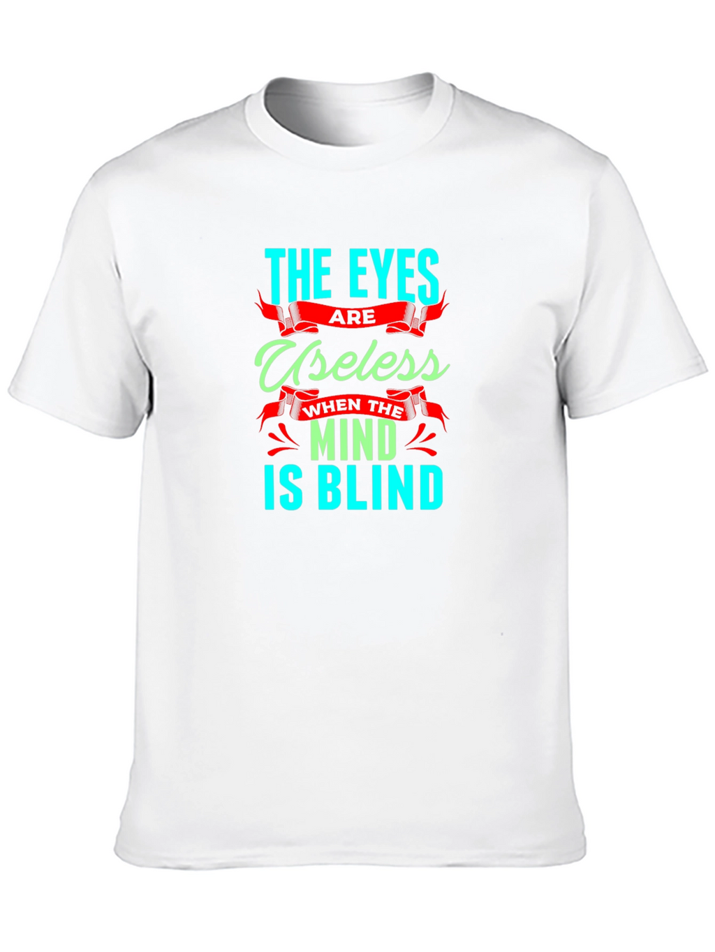 Eyes Useless Mind Blind T-Shirt - Black Cotton Tee