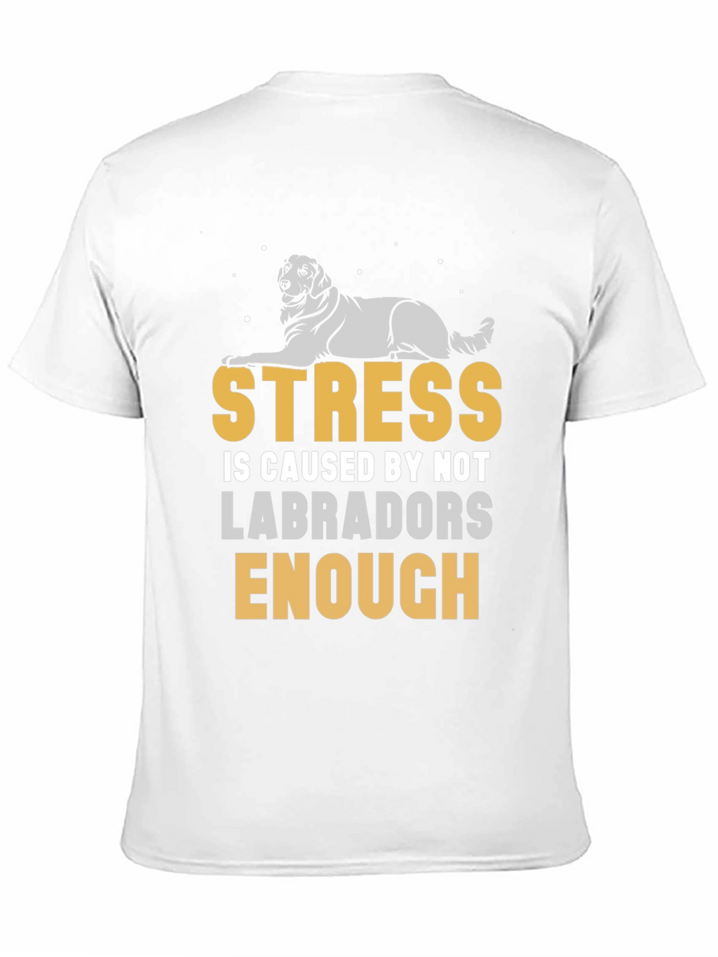 Stress Less Labradors T-Shirt