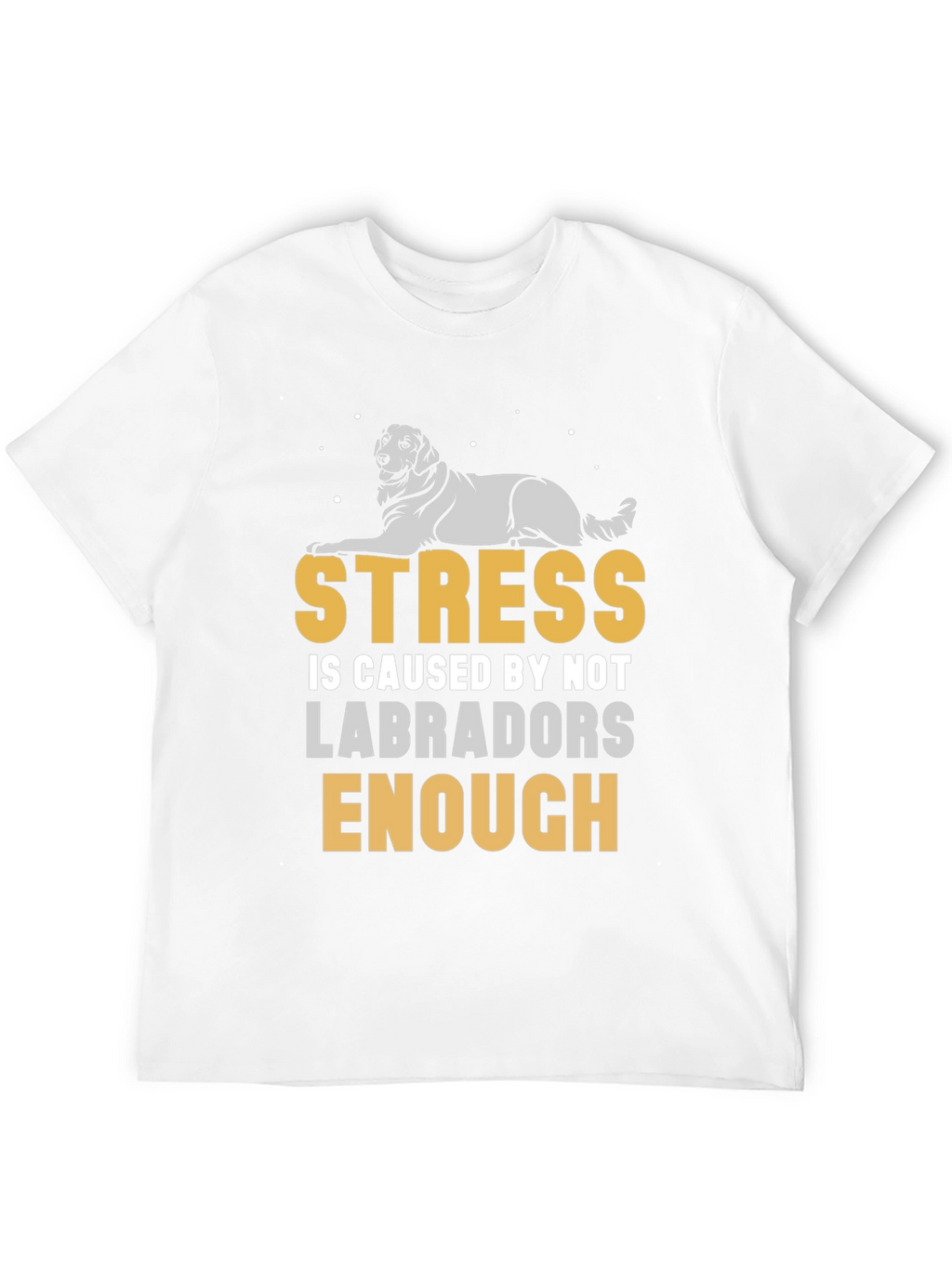 Stress Less Labradors T-Shirt