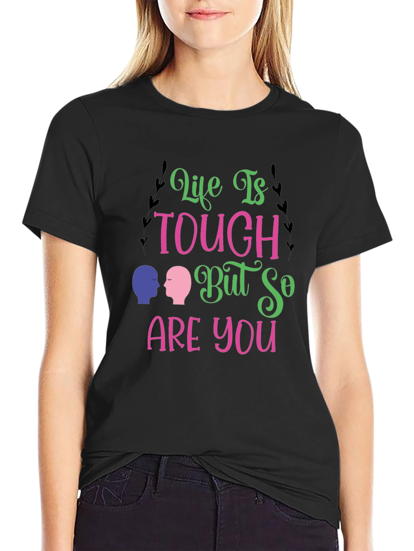 Life Is Tough T-Shirt - Inspiring Graphic Tee
