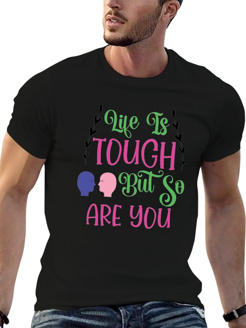 Life Is Tough T-Shirt - Inspiring Graphic Tee