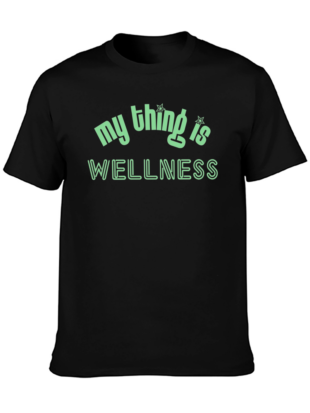 My Thing Is Wellness T-Shirt
