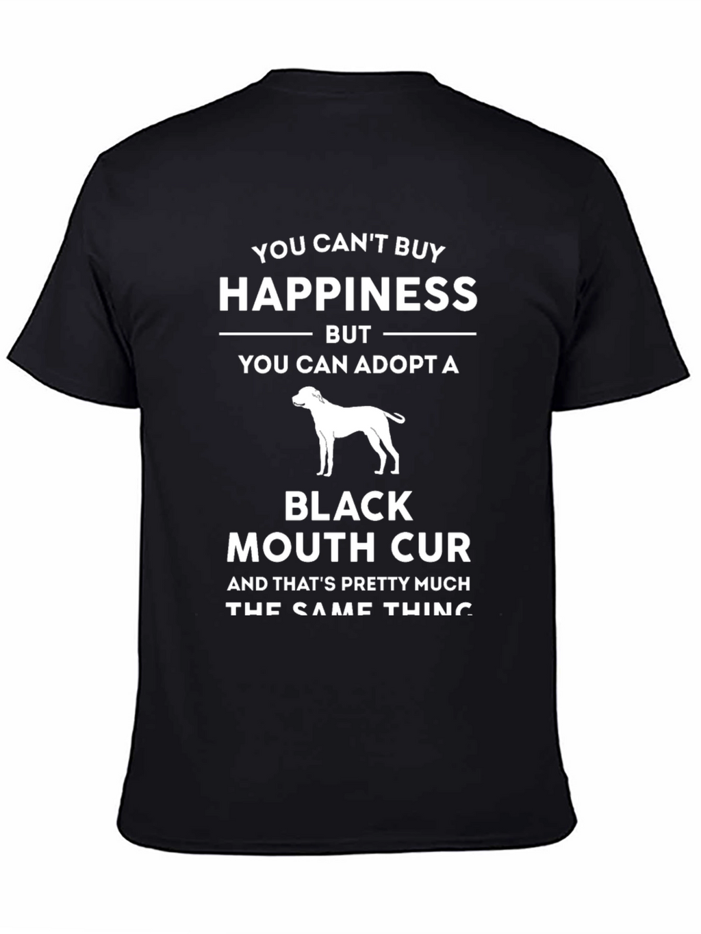 Black Mouth Cur T-Shirt - Adopt Happiness