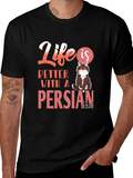 Life Is Better With A Persian Cat T-Shirt