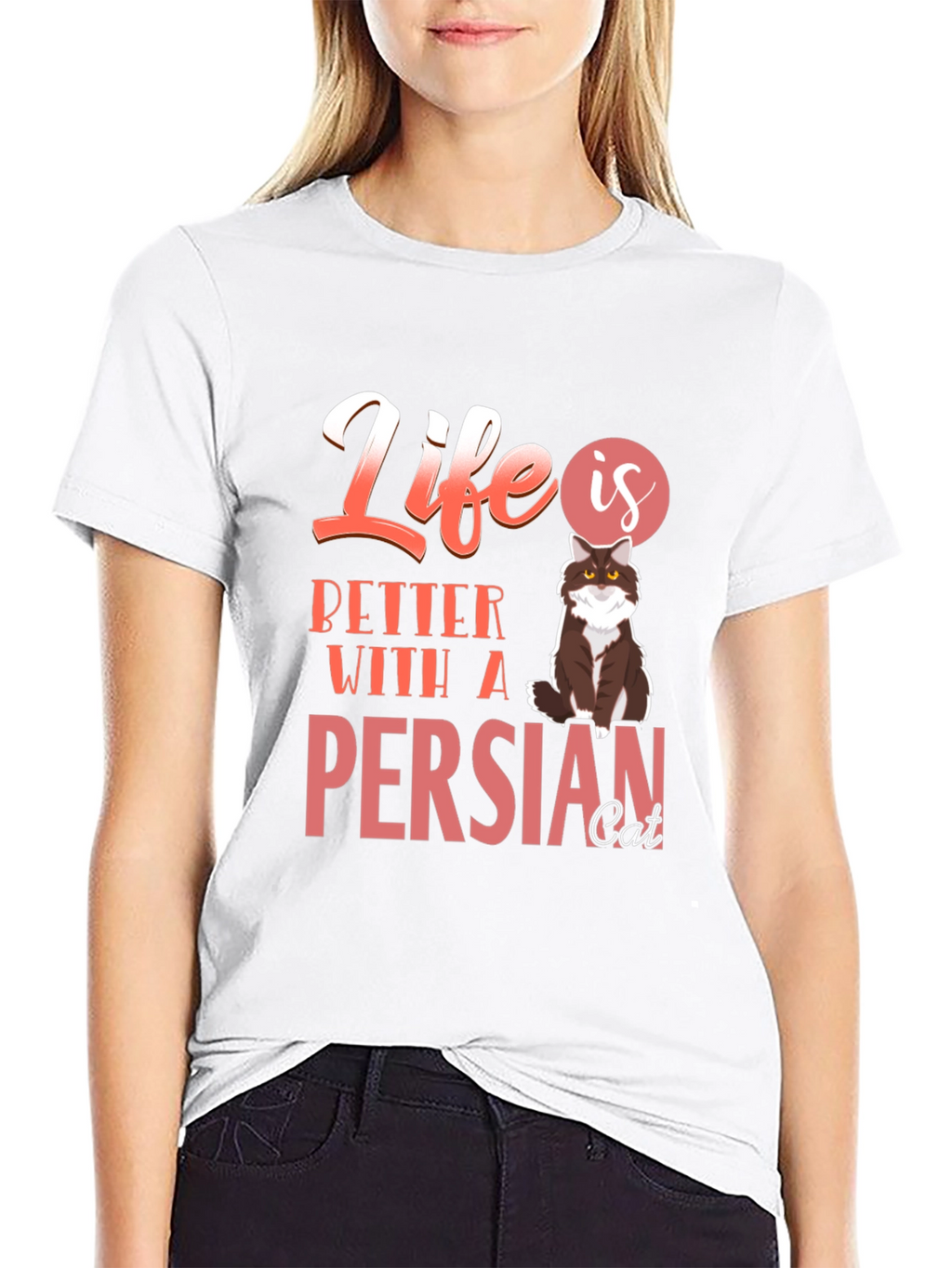 Life Is Better With A Persian Cat T-Shirt